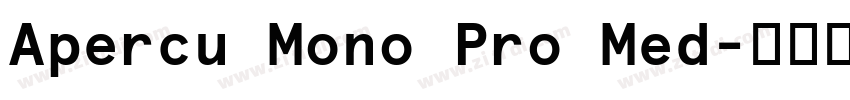 Apercu Mono Pro Med字体转换 Apercu Mono Pro Med字体转换